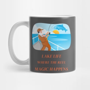 Lake Life Where The Reel Magic Happens Lake Lover Mug